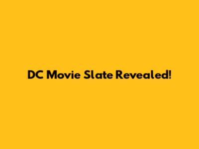 DC Movie Slate Revealed!