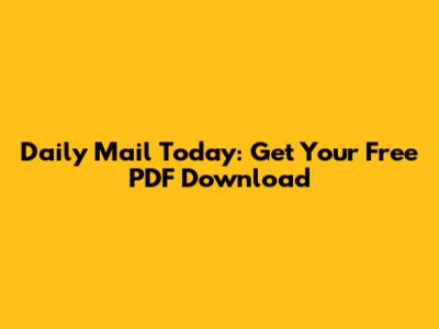 Daily Mail Today: Get Your Free PDF Download