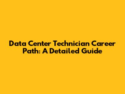 Data Center Technician Career Path: A Detailed Guide