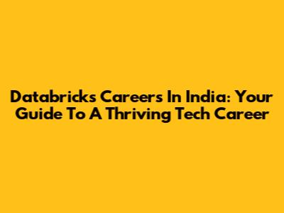 Databricks Careers In India: Your Guide To A Thriving Tech Career