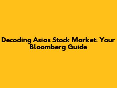 Decoding Asia's Stock Market: Your Bloomberg Guide