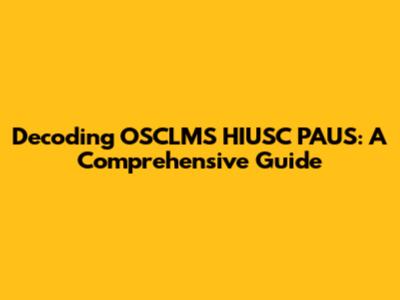 Decoding OSCLMS HIUSC PAUS: A Comprehensive Guide