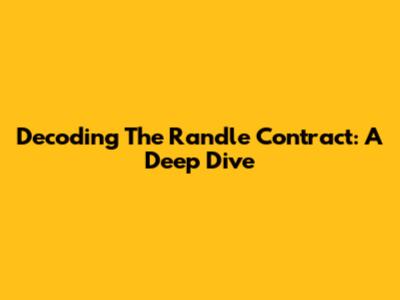 Decoding The Randle Contract: A Deep Dive