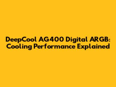 DeepCool AG400 Digital ARGB: Cooling Performance Explained