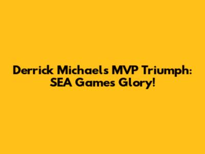 Derrick Michael's MVP Triumph: SEA Games Glory!