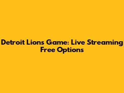 Detroit Lions Game: Live Streaming Free Options