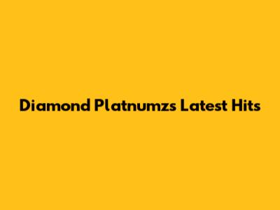 Diamond Platnumz's Latest Hits