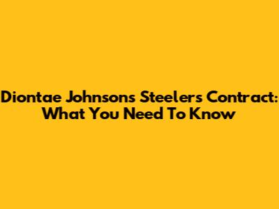 Diontae Johnson's Steelers Contract: What You Need To Know