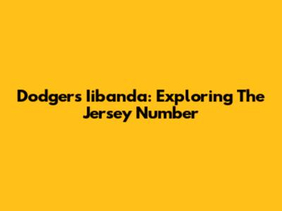 Dodgers' Iibanda: Exploring The Jersey Number