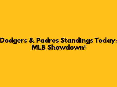 Dodgers & Padres Standings Today: MLB Showdown!