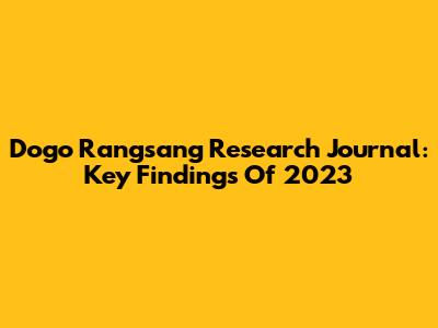 Dogo Rangsang Research Journal: Key Findings Of 2023