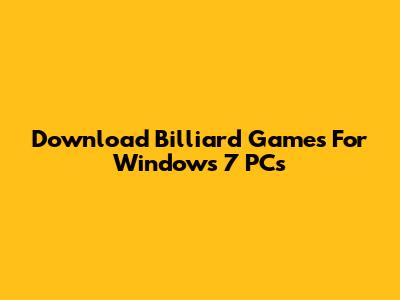 Download Billiard Games For Windows 7 PCs