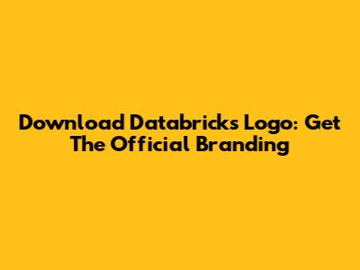 Download Databricks Logo: Get The Official Branding