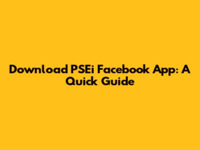 Download PSEi Facebook App: A Quick Guide