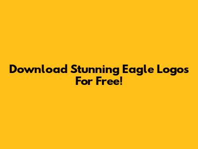 Download Stunning Eagle Logos For Free!