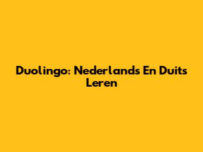 Duolingo: Nederlands En Duits Leren