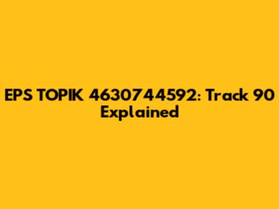 EPS TOPIK 4630744592: Track 90 Explained