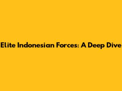 Elite Indonesian Forces: A Deep Dive