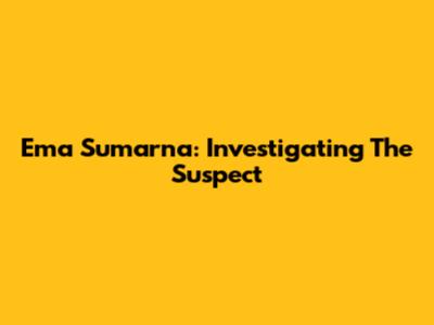 Ema Sumarna: Investigating The Suspect