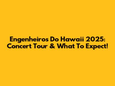 Engenheiros Do Hawaii 2025: Concert Tour & What To Expect!