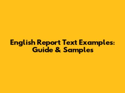 English Report Text Examples: Guide & Samples