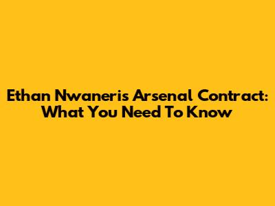Ethan Nwaneri's Arsenal Contract: What You Need To Know