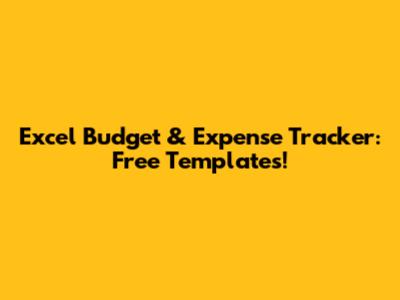 Excel Budget & Expense Tracker: Free Templates!