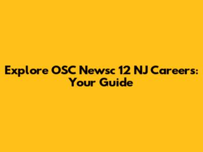 Explore OSC Newsc 12 NJ Careers: Your Guide