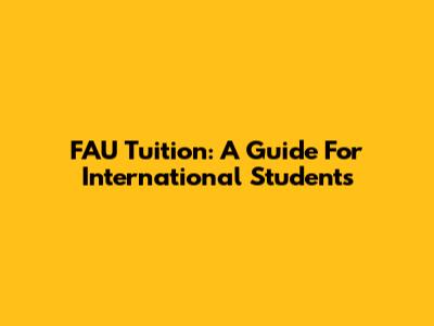 FAU Tuition: A Guide For International Students