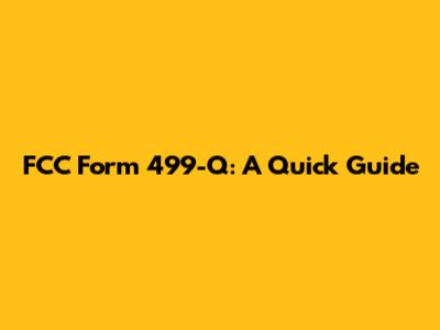 FCC Form 499-Q: A Quick Guide