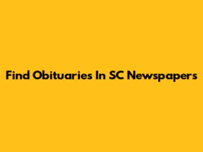 Find Obituaries In SC Newspapers