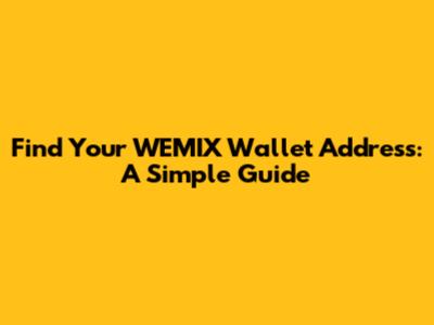 Find Your WEMIX Wallet Address: A Simple Guide