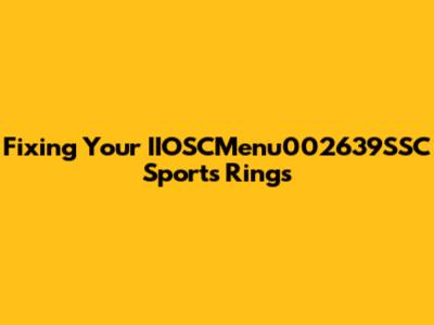 Fixing Your IIOSCMenu002639SSC Sports Rings