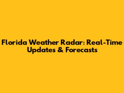 Florida Weather Radar: Real-Time Updates & Forecasts