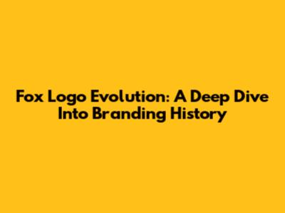 Fox Logo Evolution: A Deep Dive Into Branding History