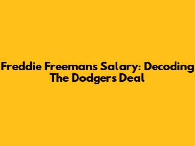 Freddie Freeman's Salary: Decoding The Dodgers' Deal