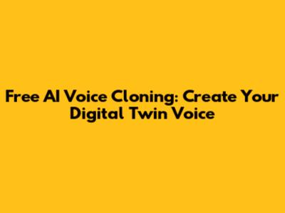 Free AI Voice Cloning: Create Your Digital Twin Voice