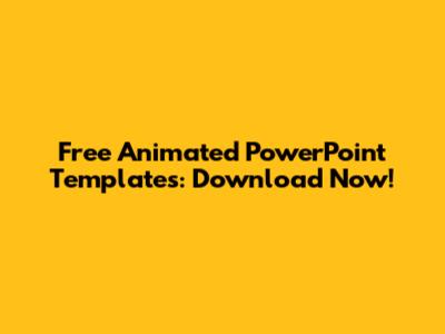 Free Animated PowerPoint Templates: Download Now!