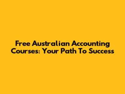 Free Australian Accounting Courses: Your Path To Success