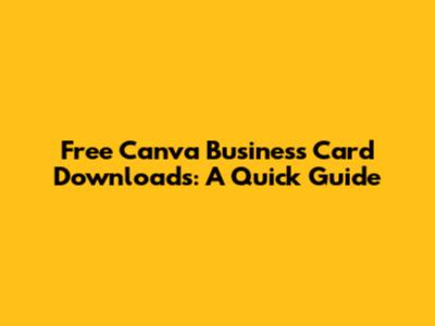 Free Canva Business Card Downloads: A Quick Guide