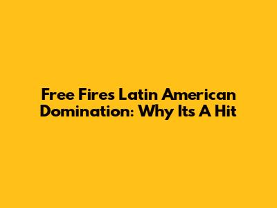Free Fire's Latin American Domination: Why It's A Hit