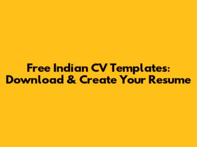 Free Indian CV Templates: Download & Create Your Resume