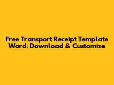 Free Transport Receipt Template Word: Download & Customize