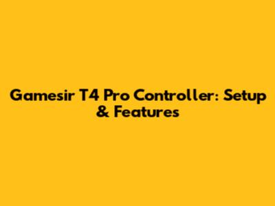 Gamesir T4 Pro Controller: Setup & Features