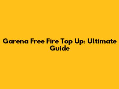 Garena Free Fire Top Up: Ultimate Guide