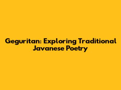 Geguritan: Exploring Traditional Javanese Poetry
