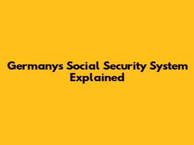 Germany's Social Security System Explained