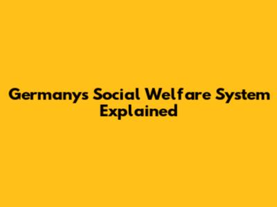 Germany's Social Welfare System Explained