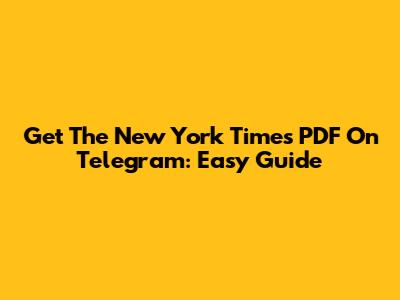 Get The New York Times PDF On Telegram: Easy Guide