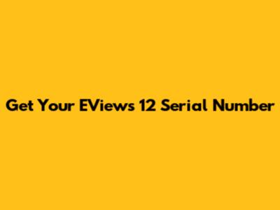 Get Your EViews 12 Serial Number